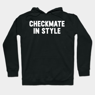 Checkmate in style Hoodie